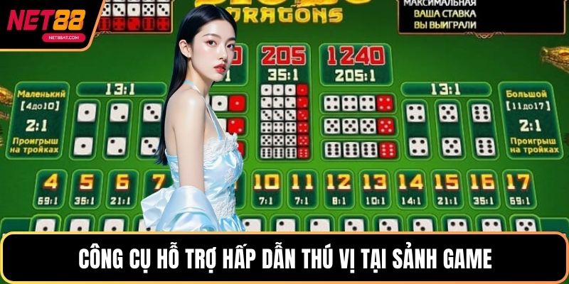 Công cụ hỗ trợ hấp dẫn thú vị tại sảnh game