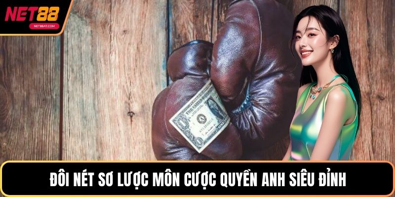 Đôi nét sơ lược môn cược quyền anh siêu đỉnh