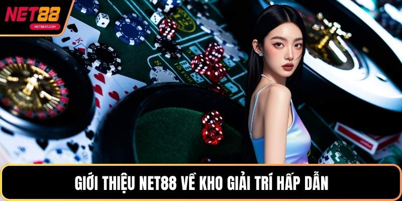 Giới thiệu NET88 về kho giải trí hấp dẫn