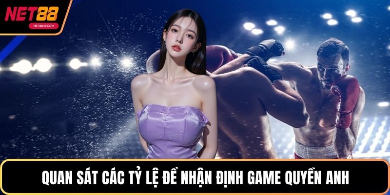 Quan sát các tỷ lệ để nhận định game quyền anh
