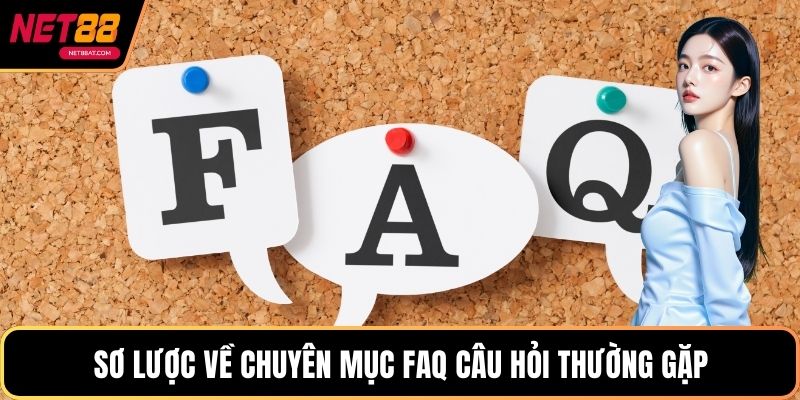 Sơ lược về chuyên mục FAQ câu hỏi thường gặp