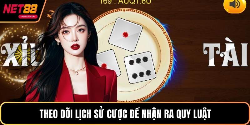 Theo dõi lịch sử cược để nhận ra quy luật