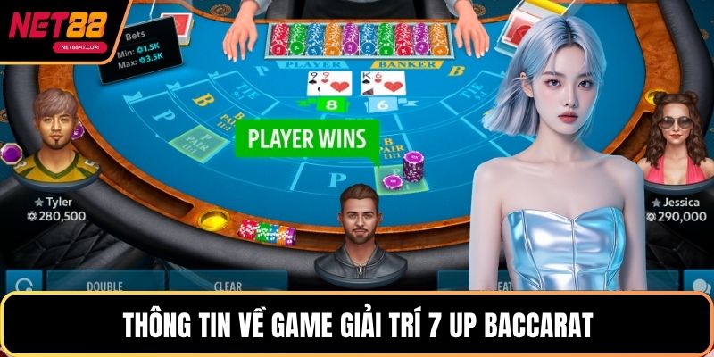 Thông tin về game giải trí 7 Up Baccarat