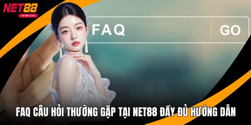 FAQ Câu Hỏi Thường Gặp