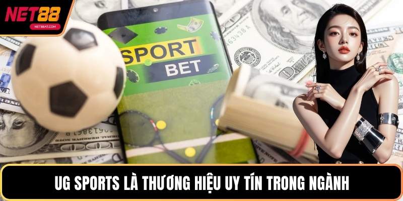 UG Sports là thương hiệu uy tín trong ngành